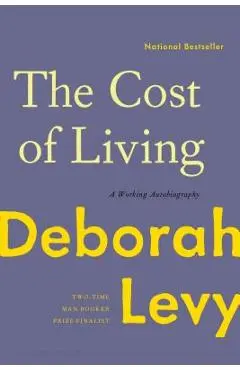 The Cost of Living: A Working Autobiography - Deborah Levy