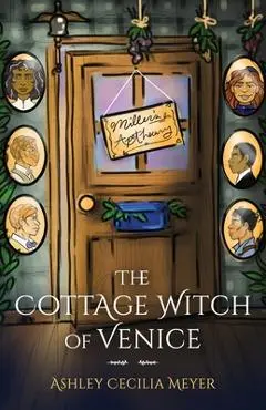 The Cottage Witch of Venice - Ashley Cecilia Meyer