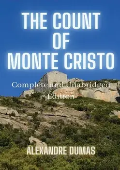 The Count of Monte Cristo: 5 Volumes in 1(Action, Adventure, Suspense, Intrigue and Thriller) Complete and Unabridged/Alexandre Dumas and Classic Literature