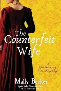 The Counterfeit Wife: A Revolutionary War Mystery, Paperback/Mally Becker