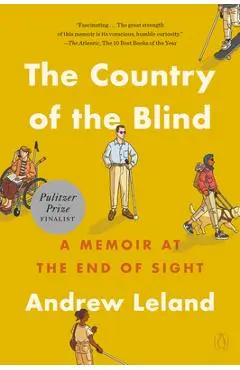 The Country of the Blind: A Memoir at the End of Sight - Andrew Leland