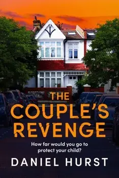 The Couple's Revenge. A totally nail-biting psychological thriller with a jaw-dropping twist, Paperback/Daniel Hurst