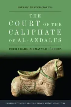 The Court of the Caliphate of al-Andalus. Four Years in Umayyad Crdoba, Paperback/Eduardo Manzano Moreno