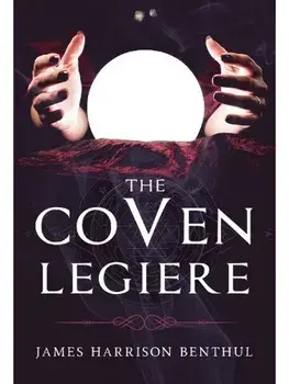 The Coven LeGiere, Paperback/James Harrison Benthul