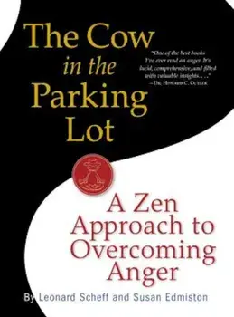 The Cow in the Parking Lot: A Zen Approach to Overcoming Anger, Paperback/Susan Edmiston