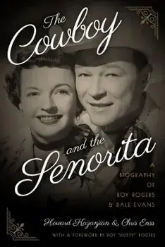 The Cowboy and the Senorita: A Biography of Roy Rogers and Dale Evans, Paperback/Chris Enss