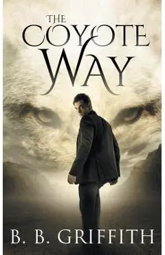 The Coyote Way (Vanished, #3) - B. B. Griffith