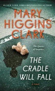 The Cradle Will Fall, Paperback/Mary Higgins Clark