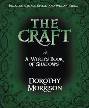 The Craft: A Witch's Book of Shadows, Paperback/Dorothy Morrison