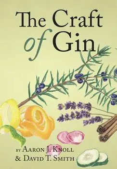 The Craft of Gin, Hardcover/Aaron J. Knoll