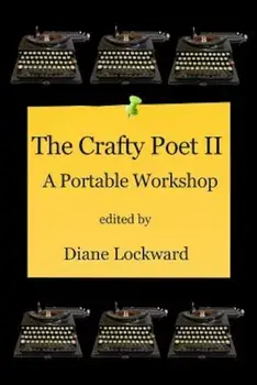 The Crafty Poet II: A Portable Workshop, Paperback/Diane Lockward
