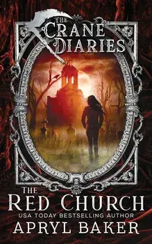 The Crane Diaries: The Red Church, Paperback/Apryl Baker