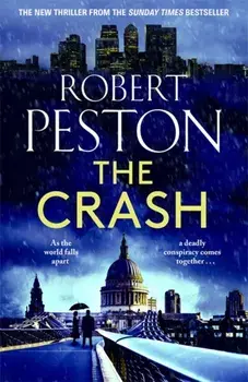 The Crash. The brand new 2023 thriller from Britain's top political journalist, Hardback/Robert Peston