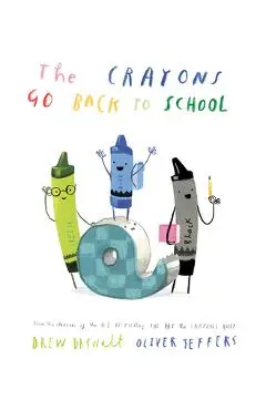 The Crayons Go Back to School - Drew Daywalt