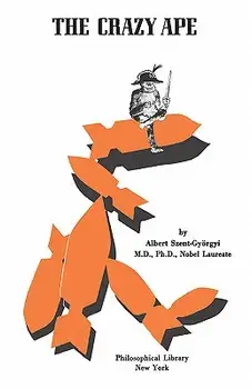 The Crazy Ape, Paperback/Albert Szent-Gyorgyi