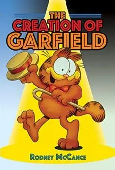 The Creation of Garfield, Hardback/Rodney McCance