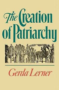 The Creation of Patriarchy, Paperback/Gerda Lerner