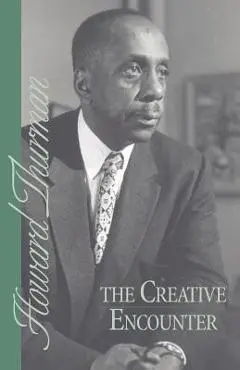 The Creative Encounter - Howard Thurman
