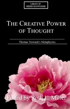The Creative Power of Thought, Paperback/Ruth L. Miller