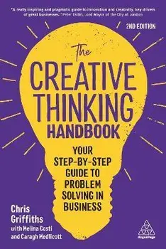 The Creative Thinking Handbook. Your Step-by-Step Guide to Problem Solving in Business, 2 Revised edition, Paperback/Caragh Medlicott