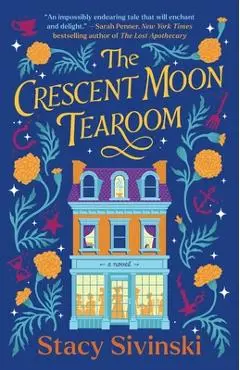 The Crescent Moon Tearoom - Stacy Sivinski