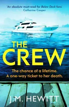 The Crew. An unputdownable and escapist psychological thriller, Paperback/J.M. Hewitt
