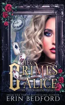 The Crimes of Alice, Paperback/Erin Bedford