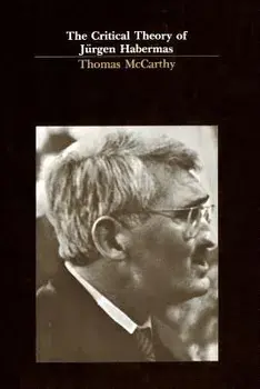 The Critical Theory of Jrgen Habermas, Paperback/Thomas McCarthy