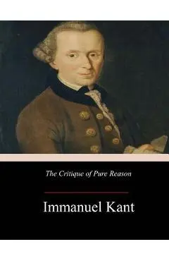 The Critique of Pure Reason - John Miller Dow Meiklejohn
