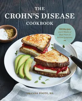 The Crohn's Disease Cookbook: 100 Recipes and 2 Weeks of Meal Plans to Relieve Symptoms, Paperback/Rd Foote, Amanda
