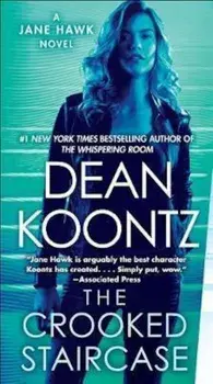 The Crooked Staircase: A Jane Hawk Novel/Dean Koontz