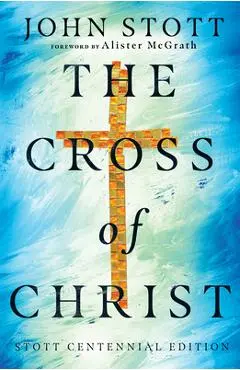 The Cross of Christ - John Stott