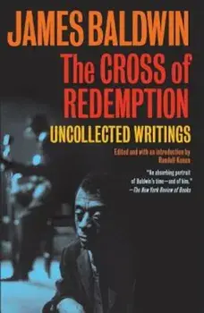 The Cross of Redemption: Uncollected Writings, Paperback/James Baldwin