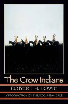 The Crow Indians (Second Edition), Paperback/Robert Harry Lowie