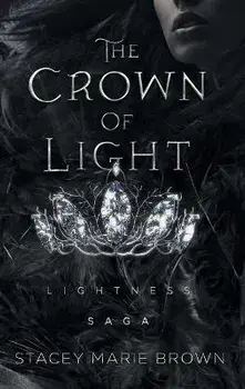 The Crown Of Light, Hardcover/Stacey Marie Brown