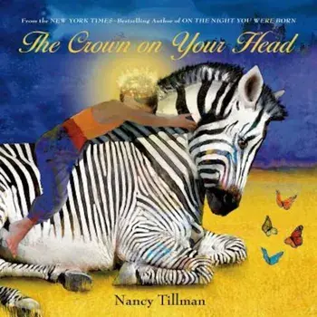 The Crown on Your Head, Hardcover/Nancy Tillman
