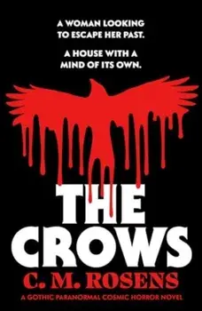 The Crows. A gothic paranormal cosmic horror novel, Paperback/C. M. Rosens