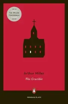 The Crucible: A Play in Four Acts, Paperback/Arthur Miller