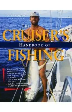 The Cruiser's Handbook of Fishing - Wendy Bannerot