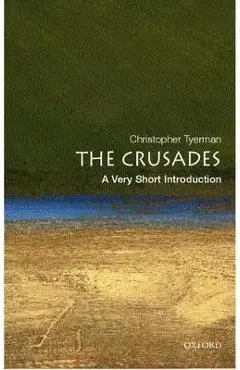 The Crusades: A Very Short Introduction - Christopher Tyerman