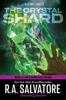 The Crystal Shard: Dungeons & Dragons. Book 1 of The Icewind Dale Trilogy, Paperback/R.A. Salvatore