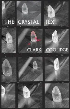 The Crystal Text, Paperback/Clark Coolidge
