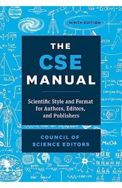 The CSE Manual, Ninth Edition: Scientific Style and Format for Authors, Editors, and Publishers - Council Of Science Editors