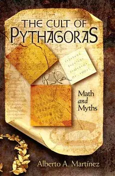 The Cult of Pythagoras: Math and Myths, Paperback/Alberto A. Martinez