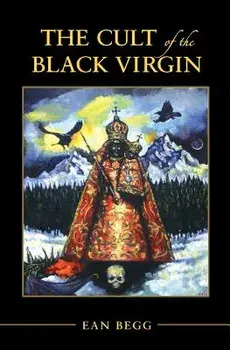 The Cult of the Black Virgin, Paperback/Ean Begg