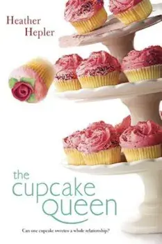 The Cupcake Queen, Paperback/Heather Hepler