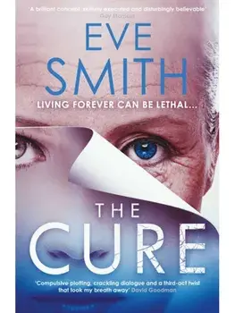 The Cure. The chilling, powerful new speculative thriller from the author of ONE, Paperback/Eve Smith