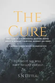 The Cure. To Find It, She Will Have to Lose Herself, Paperback/S N Little