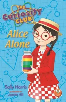 The Curiosity Club. Alice Alone, Paperback/Sally Harris