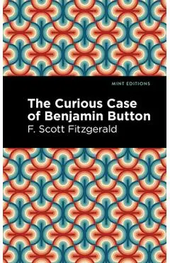 The Curious Case of Benjamin Button - F. Scott Fitzgerald